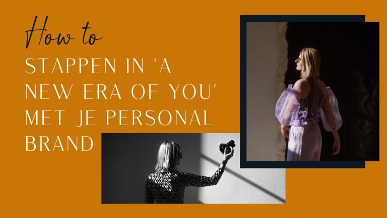 How to: stappen in een nieuwe fase met je personal brand